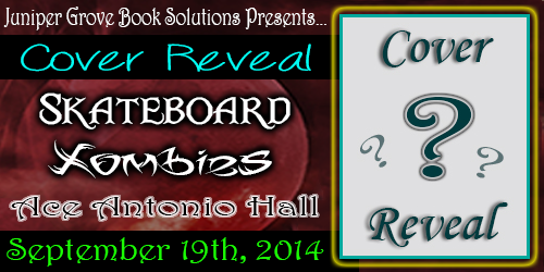 Cover Reveal: Skateboard Zombies By Ace Antonio Hall